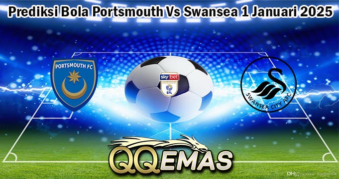 Prediksi Bola Portsmouth Vs Swansea 1 Januari 2025