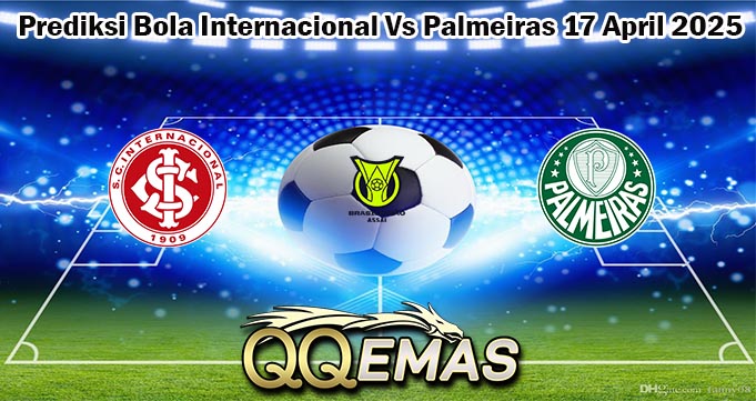 Prediksi Bola Internacional Vs Palmeiras 17 April 2025