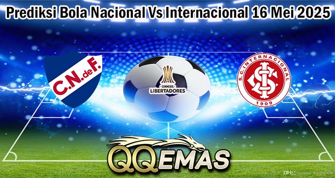 Prediksi Bola Nacional Vs Internacional 16 Mei 2025